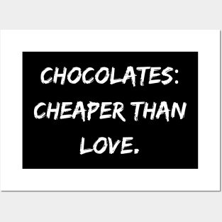 Chocolates: cheaper than love. A Sarcastic Valentines Day Quote Posters and Art